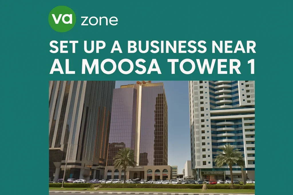 Why Set Up a Business Near Al Moosa Tower 1?