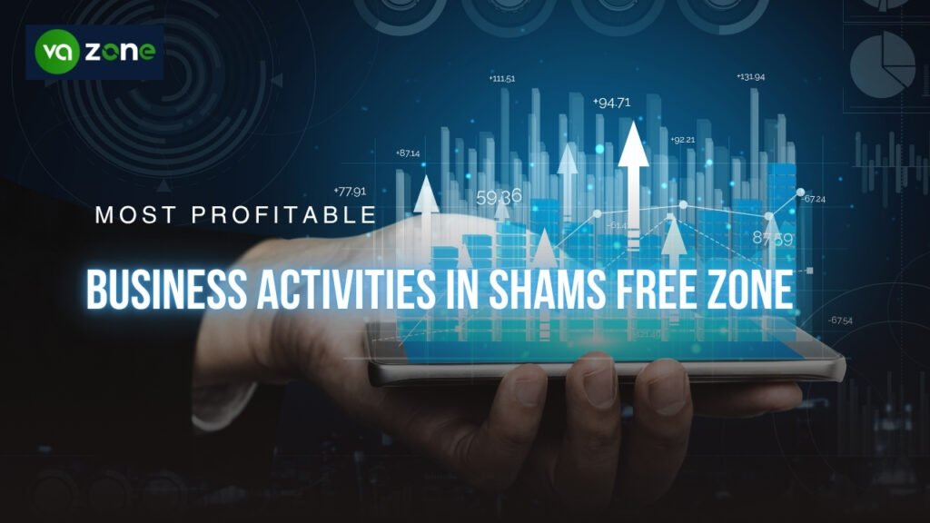 Profitable Business Activities in SHAMS Free Zone