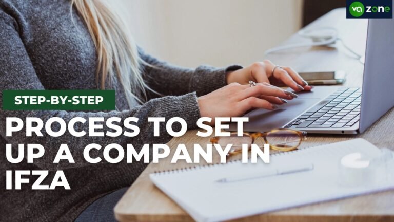 Step-by-Step Process to Set Up a Company in IFZA Dubai