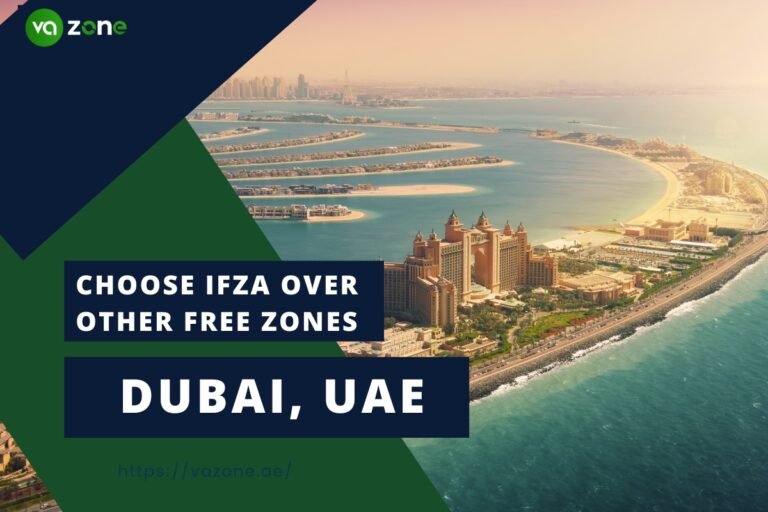 Why Choose IFZA Over Other Free Zones in Dubai