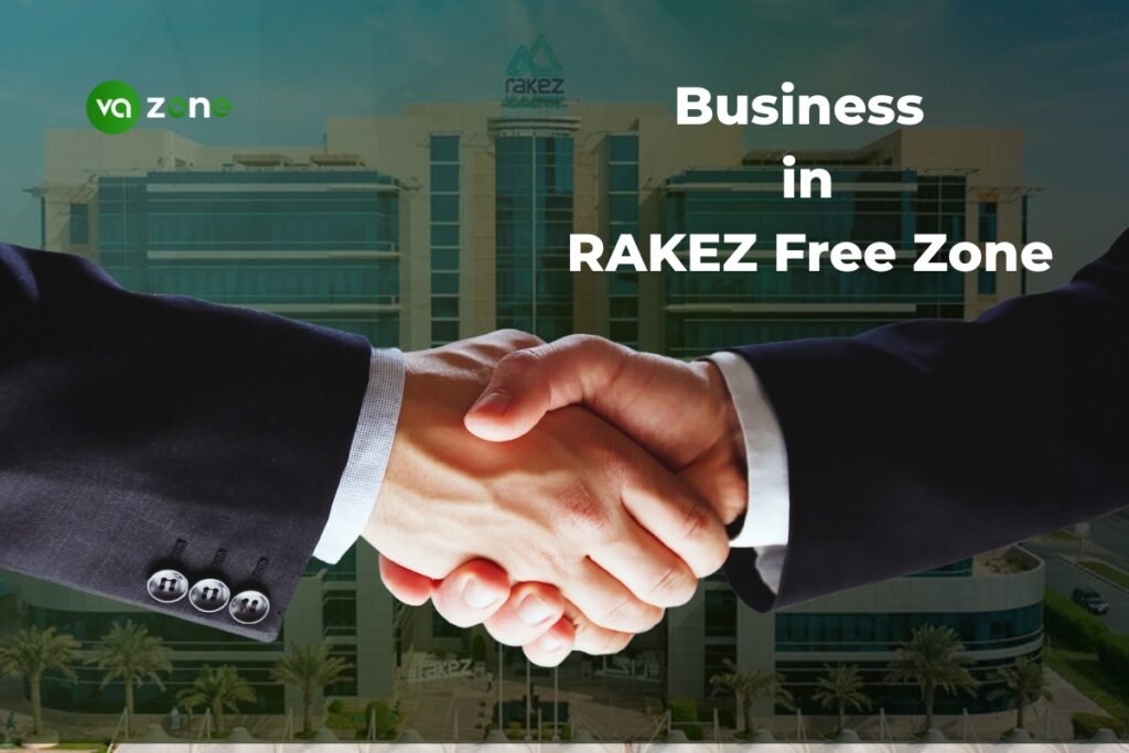 Benefits of Setting Up a Business in RAKEZ Free Zone
