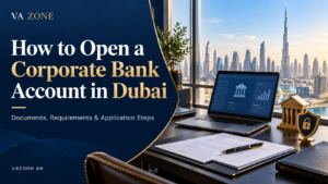 How to Open a Corporate Bank Account in Dubai