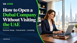 How to Open a Dubai Company Without Visiting the UAE